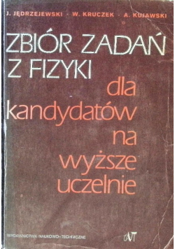 Zbiór zadań z fizyki dla kandydatów na wyższe uczelnie