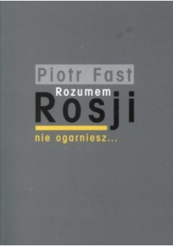 Rozumem Rosji nie ogarniesz Szkice o książkach