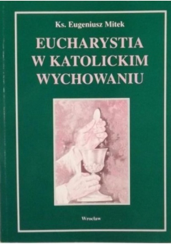 Eucharystia w katolickim wychowaniu