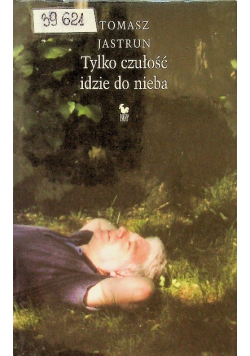 Tylko czułość idzie do nieba