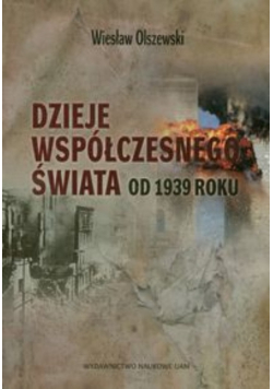 Dzieje współczesnego świata od 1939 roku