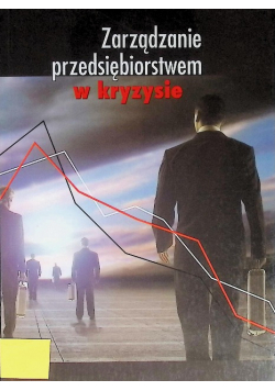 Zarządzanie przedsiębiorstwem w kryzysie