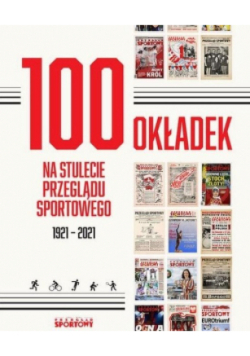 100 okładek na stulecie Przeglądu Sportowego