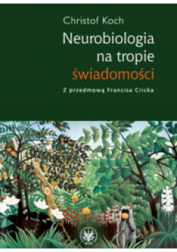Neurobiologia na tropie świadomości