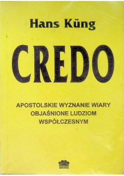 Credo Apostolskie wyznanie wiary objaśnione ludziom współczesnym