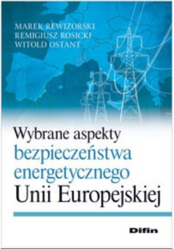 Wybrane aspekty bezpieczeństwa energetycznego Unii Europejskiej