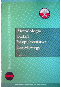 Metodologia badań bezpieczeństwa narodowego Tom III