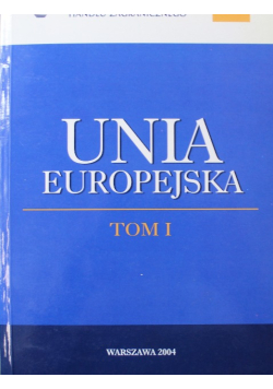 Unia Europejska Tom I