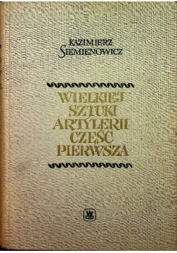 Wielkiej sztuki artylerii część pierwsza