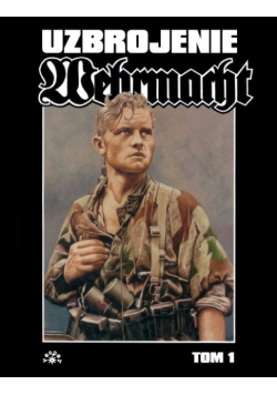 Wehrmacht uzbrojenie Tom 1
