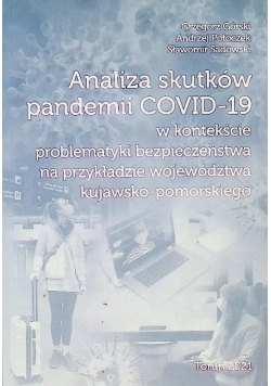 Analiza skutków pandemii Covid-19 w kontekście problematyki bezpieczeństwa na przykładzie województwa kujawsko-pomorskiego