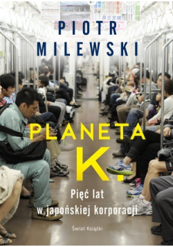 Planeta K Pięć lat w japońskiej korporacji