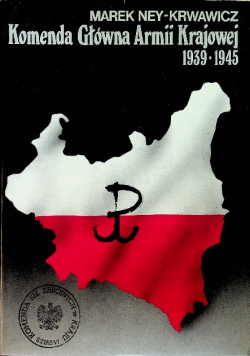 Komenda Główna Armii Krajowej 1939-1945