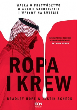 Ropa i krew Walka o przywództwo w Arabii Saudyjskiej i wpływy na świecie