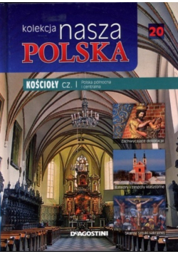 Kolekcja nasza Polska Tom 20 Kościoły Część I