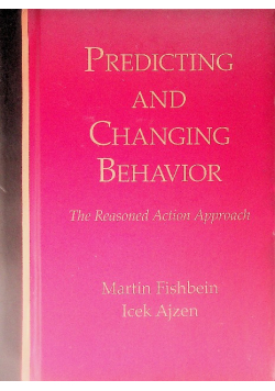 Predicting and Changing Behavior: The Reasoned Action Approach