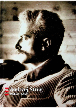 Andrzej Strug Dzieło i czasy