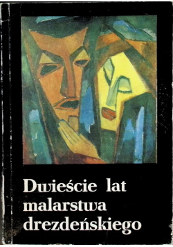 Dwieście Lat Malarstwa Drezdeńskiego
