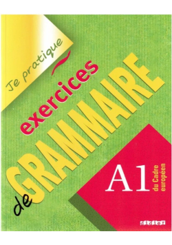Je pratique exercices de Grammaire A1