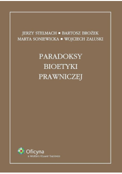 Paradoksy bioetyki prawniczej