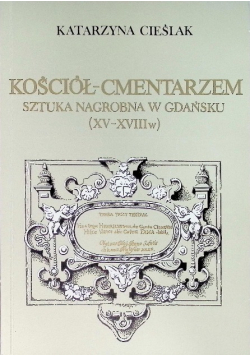 Kościół cmentarzem Sztuka nagrobna w Gdańsku