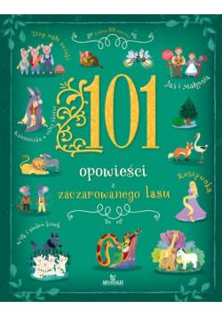 101 Opowieści zaczarowanego lasu