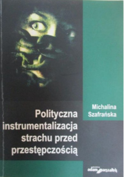 Polityczna Instrumentalizacja Strachu przed przestępczością