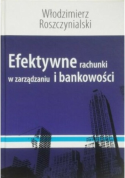 Efektywne rachunki w zarządzaniu i bankowości