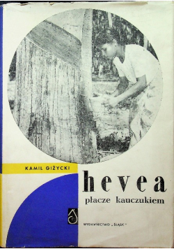 Hevea płacze kauczukiem