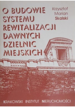 O budowie systemu rewitalizacji dawnych dzielnic miejskich