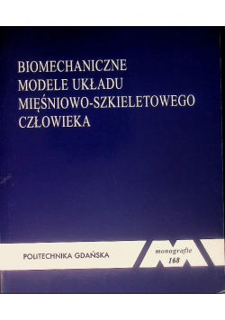 Biomechaniczne modele układu mięśniowo szkieletowego człowieka