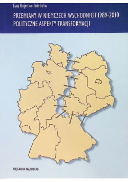 Przemiany w Niemczech Wschodnich 1989-2010 Polityczne aspekty transformacji