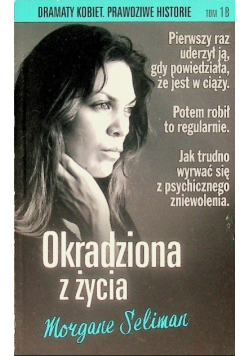 Dramaty kobiet Prawdziwe historie Tom 18 Okradziona z życia