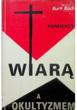 Pomiędzy wiarą a okultyzmem