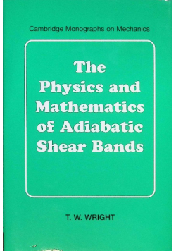 The Physics and Mathematics of Adiabatic Shear Bands