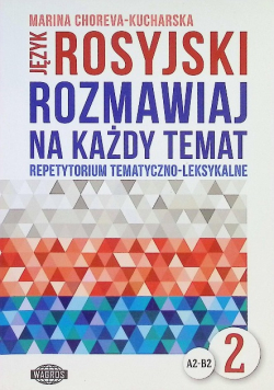 Język rosyjski Rozmawiaj na każdy temat Tom 2 Poziom A2 -B2