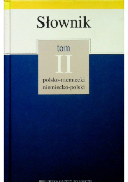 Słownik polsko - niemiecki niemiecko - polski Tom II