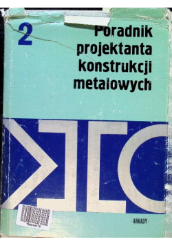 Poradnik projektanta konstrukcji metalowych Tom 2