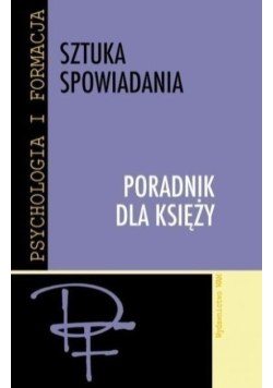 Sztuka spowiadania Poradnik dla księży