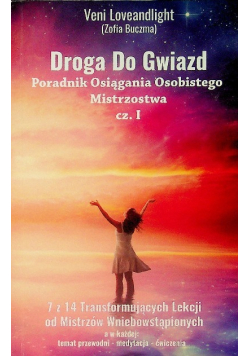 Droga do gwiazd Poradnik osiągania osobistego mistrzostwa Część 1