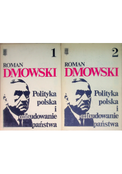 Polityka polska i odbudowanie państwa Tom 1 i 2