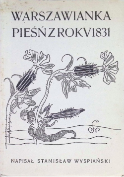 Warszawianka pieśń z roku 1831 1903r