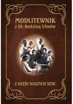 Modlitewnik z Błogosławioną Rodziną Ulmów