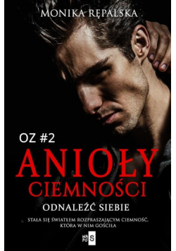Anioły ciemności. Odnaleźć siebie #2