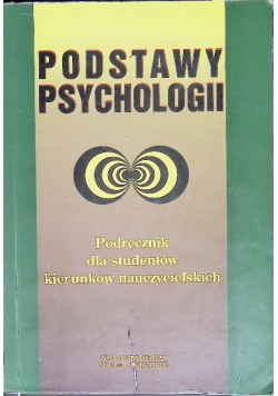 Podstawy psychologii Podręcznik dla studentów kierunków nauczycielskich
