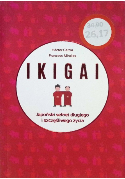IKIGAI Japoński sekret długiego i szczęśliwego życia