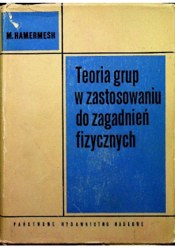 Teoria grup w zastosowaniu do zagadnień fizycznych