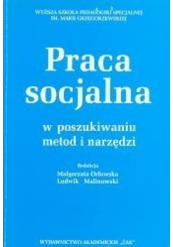 Praca socjalna w poszukiwaniu metod i narzędzi