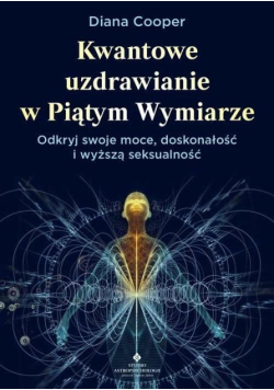 Kwantowe uzdrawianie w piątym wymiarze