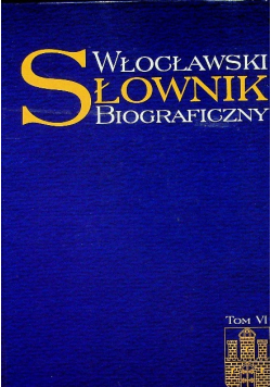 Włocławski słownik biograficzny Tom 6